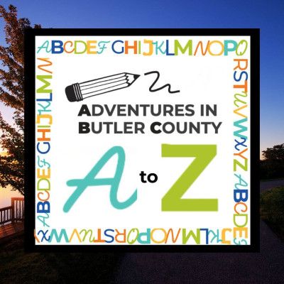 Adventures A to Z, Butler County Ohio