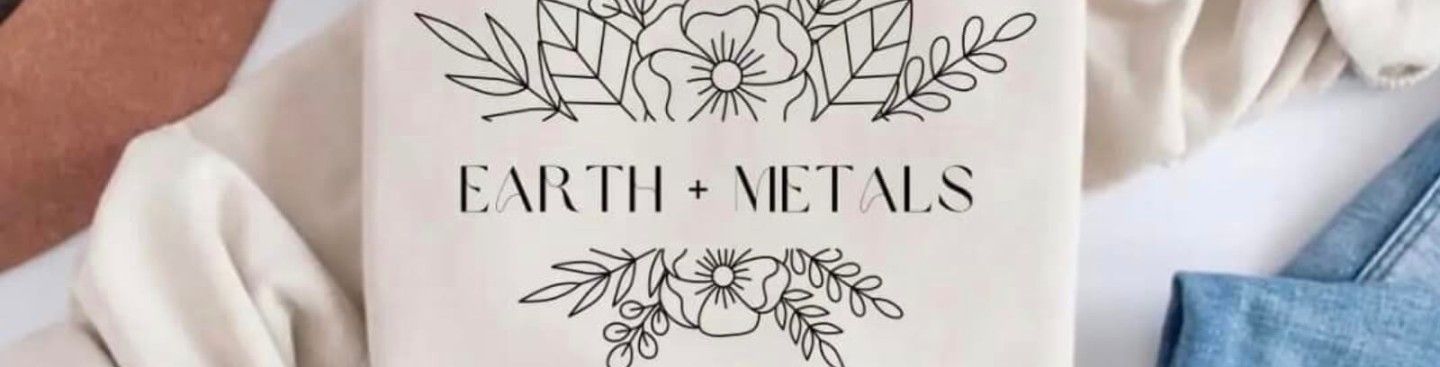 Earth + Metals